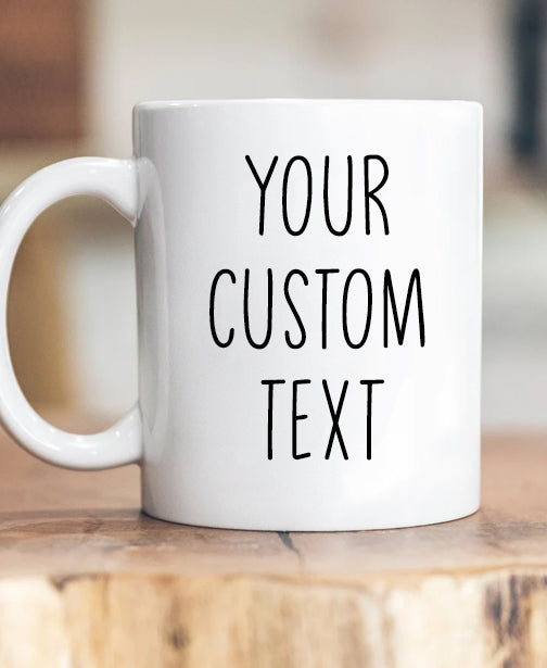 Custom Text Personalized Mug