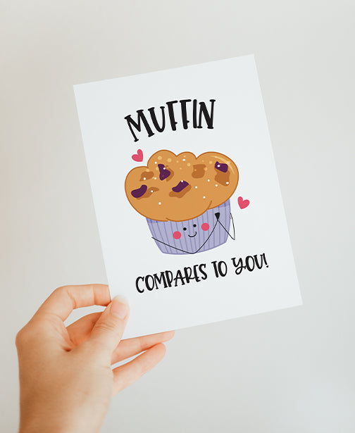 Muffin Compares to You Greeting Card